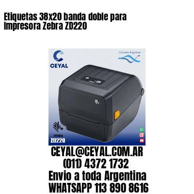 Etiquetas 38×20 banda doble para Impresora Zebra ZD220