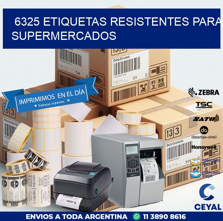 6325 ETIQUETAS RESISTENTES PARA SUPERMERCADOS