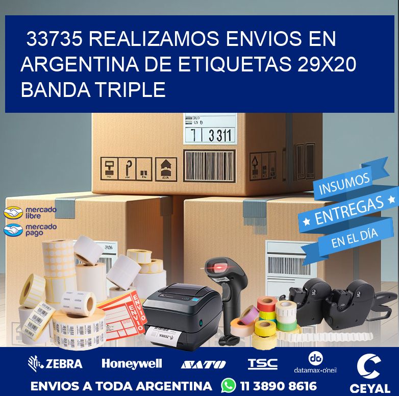 33735 REALIZAMOS ENVIOS EN ARGENTINA DE ETIQUETAS 29X20 BANDA TRIPLE
