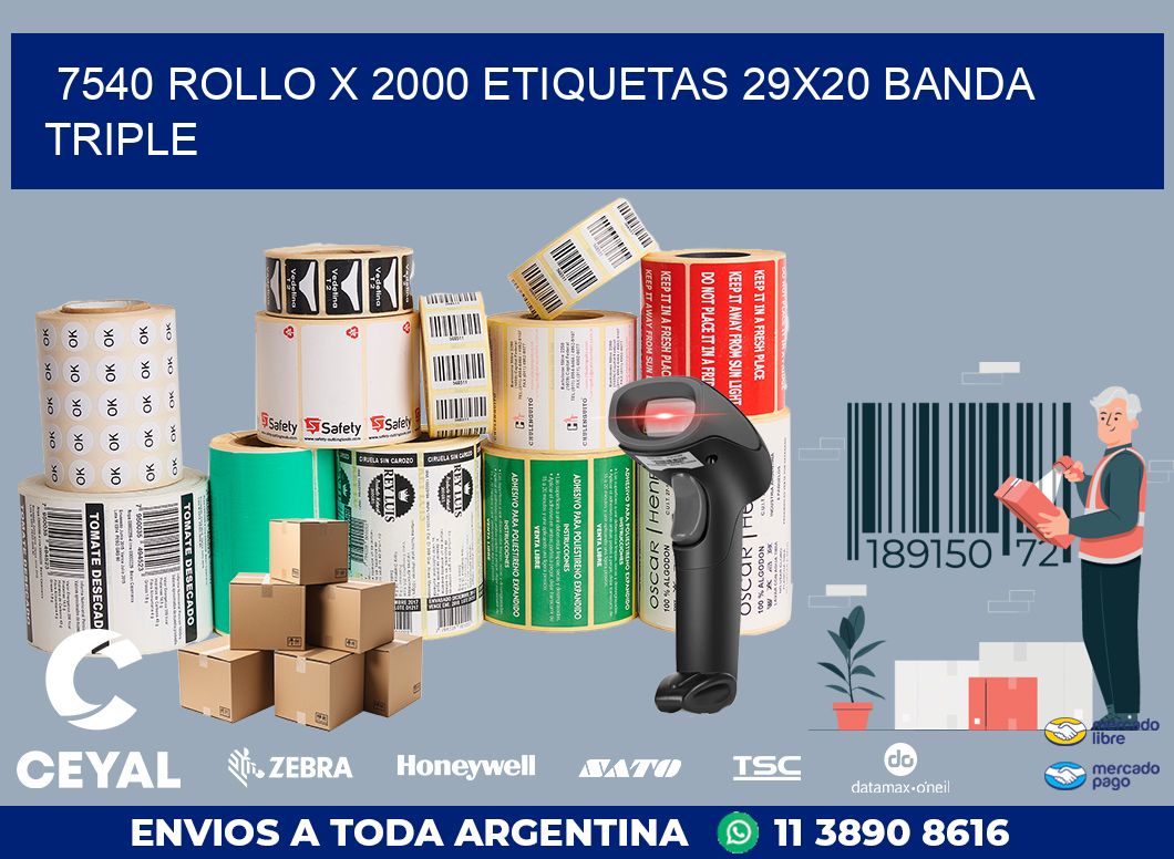 7540 ROLLO X 2000 ETIQUETAS 29X20 BANDA TRIPLE