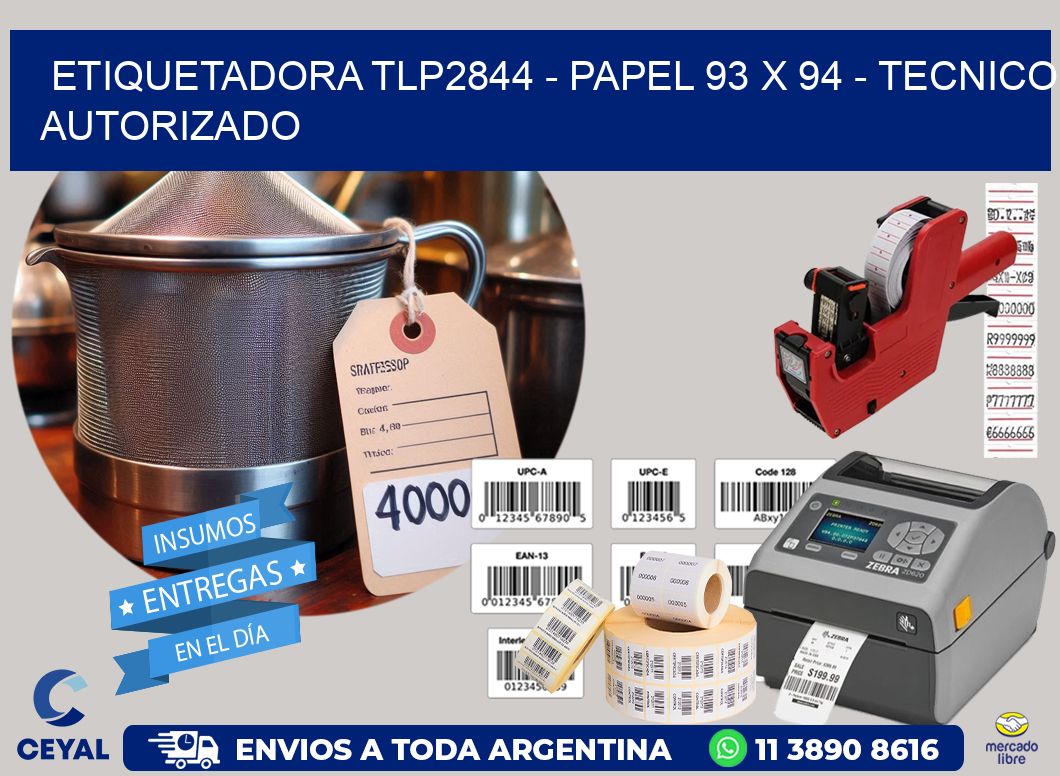ETIQUETADORA TLP2844 – PAPEL 93 x 94 – TECNICO AUTORIZADO