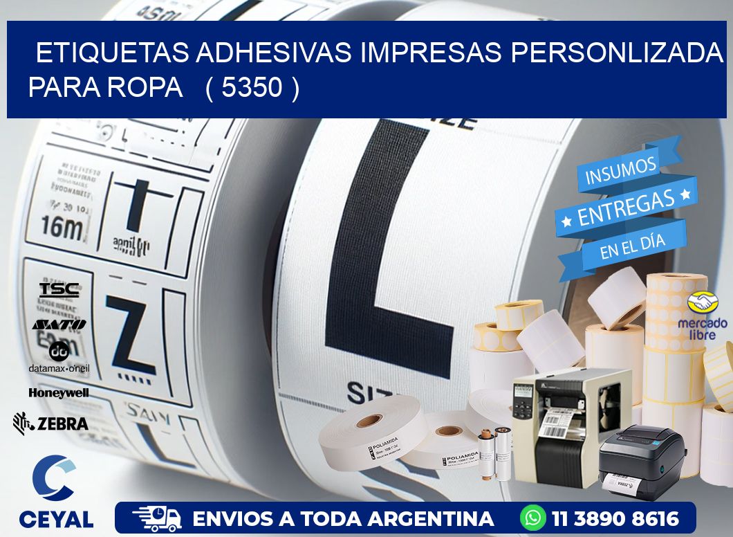 ETIQUETAS ADHESIVAS IMPRESAS PERSONLIZADA PARA ROPA   ( 5350 )