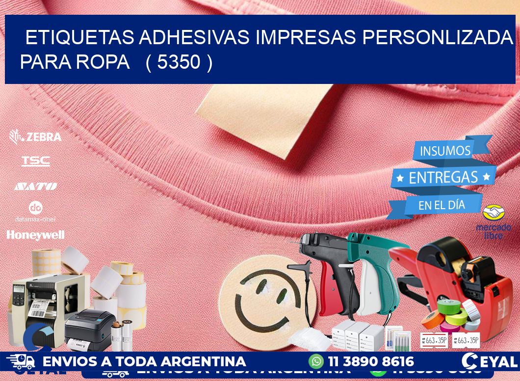 ETIQUETAS ADHESIVAS IMPRESAS PERSONLIZADA PARA ROPA   ( 5350 )