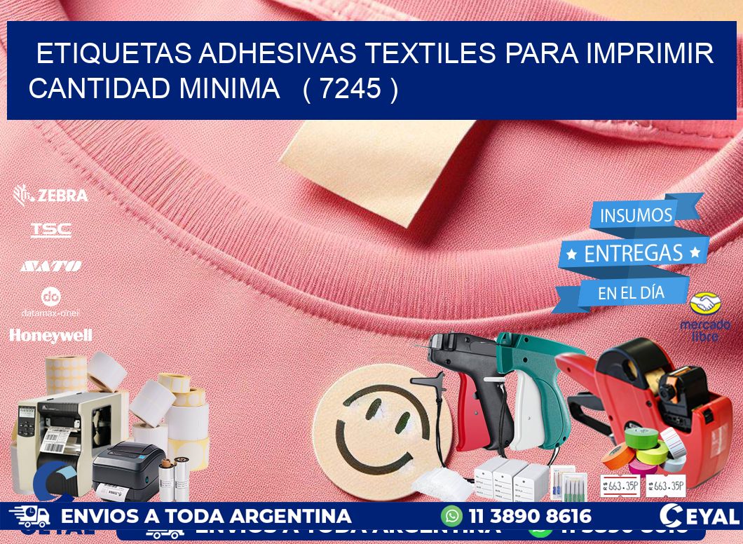 ETIQUETAS ADHESIVAS TEXTILES PARA IMPRIMIR CANTIDAD MINIMA   ( 7245 )